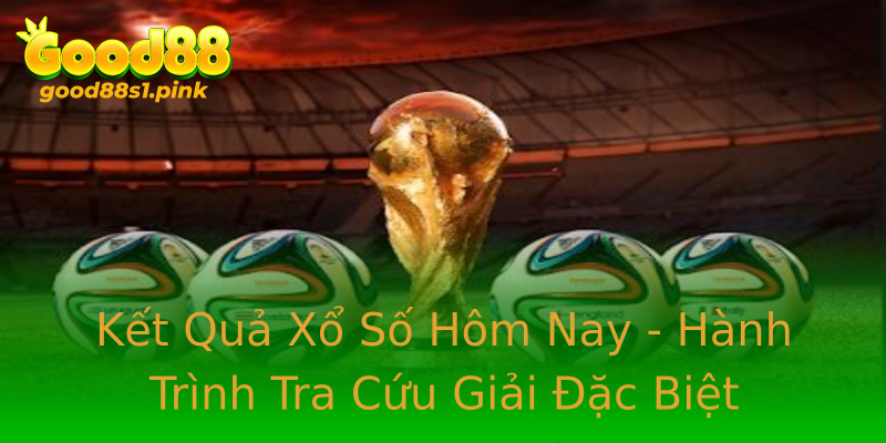Kết Quả Xổ Số Hôm Nay - Hành Trình Tra Cứu Giải Đặc Biệt Kết Quả Xổ Số Hôm Nay - Hành Trình Tra Cứu Giải Đặc Biệt